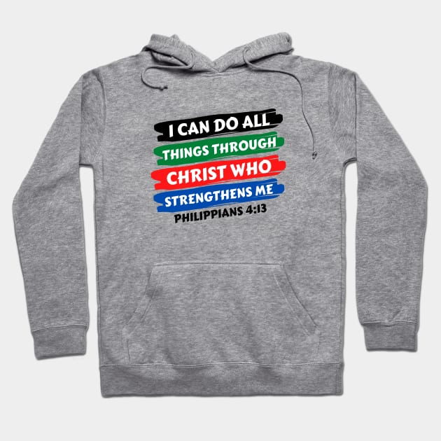 I can do all things through Christ who strengthens me | Christian Saying Hoodie by All Things Gospel